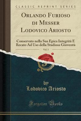 Orlando Furioso von Messer Lodovico Ariosto, Band 3 erhalten in seinem Epos Int - Lodovico Ariosto