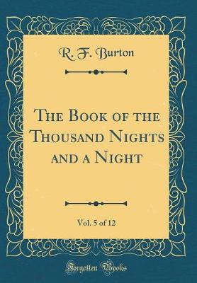 The Book of the Thousand Nights and a Night, Vol 5 - R F Burton